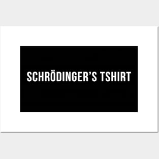 Schrödinger's tshirt Posters and Art